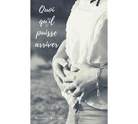 QUOI QU'IL PUISSE ARRIVER