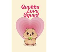 Quokka Love Squad: Cute Quokka Notebook - Lined Journal for Notes, Doodles & Happy Thoughts: Spread Smiles & Good Vibes with the Cutest Love Squad in Town!