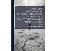 Quomodo Schopenhauer Ethicam Fundamento Metaphysico Constituere Conatus Sit, Dissertatio