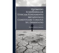 Quomodo Schopenhauer Ethicam Fundamento Metaphysico Constituere Conatus Sit, Dissertatio