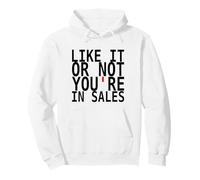 Qu'on Le veuille ou Non, Vous êtes dans Les Ventes. état d'esprit, Citation. Sweat à Capuche