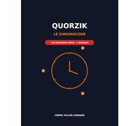 QUORZIK: Le Chronocode - 120 nouveaux défis de logique visuelle, du niveau découverte à expert