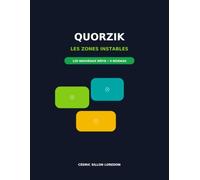 QUORZIK: Les Zones Instables - 120 nouveaux défis de logique visuelle, du niveau découverte à expert