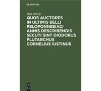 Quos Auctores In Ultimis Belli Peloponnesiaci Annis Describendis Secuti Sint Diodorus Plutarchus Cornelius Iustinus