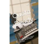 Quota Ready: The anti-fluff playbook for confident calls, money talks, and consistent performance