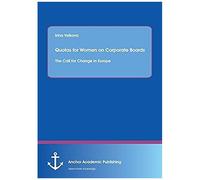 Quotas For Women On Corporate Boards: The Call For Change In Europe