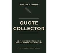 QUOTE COLLECTOR: Don't Just Read. Archive the Phrases That Change the Game.