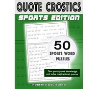 Quote Crostics Sports Edition: 50 Crostic Word Puzzles for Sports Trivia Enthusiasts (formerly known as Quote Quests Sports Edition)