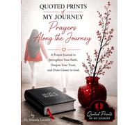 Quoted Prints of My Journey: Prayers Along the Journey