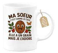 quotedazur Café-Croissant - Mug Ma Sœur, Comme Le Café, Elle A Un Grain, Mais Je L'adore - Blanc/céramique