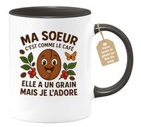 quotedazur Café-Croissant - Mug Ma Sœur, Comme Le Café, Elle A Un Grain, Mais Je L'adore - Noir/céramique