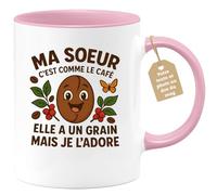 quotedazur Café-Croissant - Mug Ma Sœur, Comme Le Café, Elle A Un Grain, Mais Je L'adore - Rose/céramique