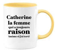 quotedazur Café-Croissant - Mug Personnalisé Tasse Cadeau Noël Catherine La Femme Qui A Toujours Raison Même Si J'Ai Tort - Jaune/Céramique