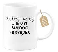quotedazur Café-Croissant - Mug Personnalisé Tasse Cadeau Noël Pas Besoin De Psy J'Ai Un Bulldog Français - Blanc/Céramique