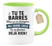 quotedazur Café-Croissant - Mug Tu Te Barres, Ça Changera Rien, Tu Ne Faisais Déjà Rien ! Tasse Humour Pour Homme - Vert/céramique