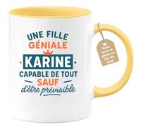 quotedazur Café-Croissant - Mug Une Fille Géniale Karine, Capable De Tout Sauf D'être Prévisible - Jaune/céramique