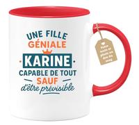quotedazur Café-Croissant - Mug Une Fille Géniale Karine, Capable De Tout Sauf D'être Prévisible - Rouge/céramique