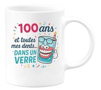 quotedazur - Mug 100 ans et toutes mes dents... dans un verre - Tasse Cadeau Anniversaire 100 Ans - Blanc/Céramique