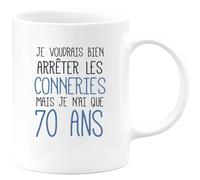 quotedazur - Mug 70 ans - Je Voudrais Bien Arrêter Les Conneries Mais Je N'ai Que 70 Ans - Tasse Cadeau Anniversaire 70 ans - Blanc/Céramique