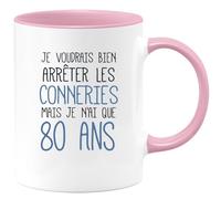 quotedazur - Mug 80 ans - Je Voudrais Bien Arrêter Les Conneries Mais Je N'ai Que 80 Ans - Tasse Cadeau Anniversaire 80 ans - Rose/Céramique