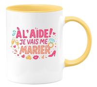 quotedazur - Mug à l'aide je vais me marier - Tasse Cadeau Enterrement vie jeune fille Femme - Jaune/Céramique