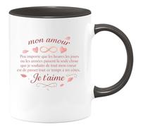 quotedazur - Mug à mon amour peu importe que les heures les jours ou les années passent la seule chose que je souhaite de tout mon coeur est de passer tout ce temps à tes côtés. Je t'aime - Tasse Cad