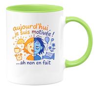 quotedazur - Mug aujourd'hui je suis motivée ! ...ah non en fait - Tasse Cadeau Humour Femme - Vert/Céramique