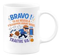 quotedazur - Mug Bravo ! Tu as réussi à t'échapper avant nous. Traître va ! - Tasse Cadeau Départ collègue - Blanc/Céramique