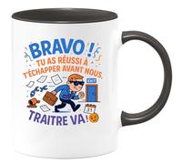 quotedazur - Mug Bravo ! Tu as réussi à t'échapper avant nous. Traître va ! - Tasse Cadeau Départ collègue - Noir/Céramique