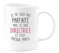 quotedazur - Mug Cadeau Directrice - Je Ne Suis Pas Parfaite Mais Je Suis Directrice - Tasse Cadeau Directrice Femme - Blanc/Céramique