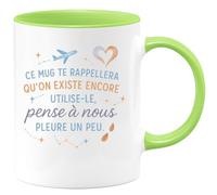 quotedazur - Mug Ce mug te rappellera qu'on existe encore. Utilise-le, pense à nous, pleure un peu. - Tasse Cadeau Départ collègue - Vert/Céramique