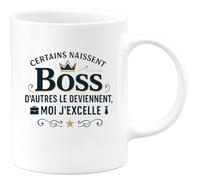 quotedazur - Mug Certains naissent Boss, d'autres le deviennent, moi j'excelle - Tasse Cadeau Boss Homme - Blanc/Céramique