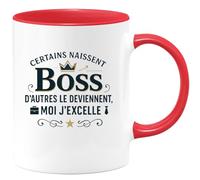 quotedazur - Mug Certains naissent Boss, d'autres le deviennent, moi j'excelle - Tasse Cadeau Boss Homme - Rouge/Céramique