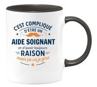 quotedazur - Mug C'est compliqué d'être un Aide soignant et d'avoir toujours raison, mais ça va je gère - Tasse Cadeau Aide soignant Homme - Noir/Céramique