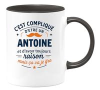 quotedazur - Mug C'est compliqué d'être un Antoine et d'avoir toujours raison, mais ça va je gère - Tasse Cadeau Antoine Homme - Noir/Céramique