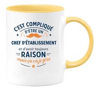quotedazur - Mug C'est compliqué d'être un Chef d'établissement et d'avoir toujours raison, mais ça va je gère - Tasse Cadeau Chef d'établissement Homme - Jaune/Céramique