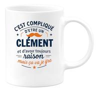 quotedazur - Mug C'est compliqué d'être un Clément et d'avoir toujours raison, mais ça va je gère - Tasse Cadeau Clément Homme - Blanc/Céramique