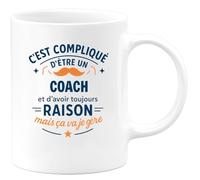 quotedazur - Mug C'est compliqué d'être un Coach et d'avoir toujours raison, mais ça va je gère - Tasse Cadeau Coach Homme - Blanc/Céramique