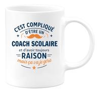 quotedazur - Mug C'est compliqué d'être un Coach Scolaire et d'avoir toujours raison, mais ça va je gère - Tasse Cadeau Coach Scolaire Homme - Blanc/Céramique
