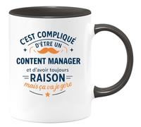 quotedazur - Mug C'est compliqué d'être un Content manager et d'avoir toujours raison, mais ça va je gère - Tasse Cadeau Content manager Homme - Noir/Céramique