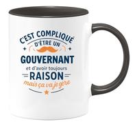 quotedazur - Mug C'est compliqué d'être un Gouvernant et d'avoir toujours raison, mais ça va je gère - Tasse Cadeau Gouvernant Homme - Noir/Céramique