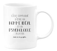 quotedazur - Mug C'est Compliqué D'être Un Homme Idéal Et Un Psychologue À La Fois Mais Ca Va Je Gère - Blanc/Céramique