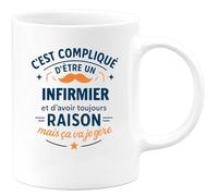 quotedazur - Mug C'est compliqué d'être un Infirmier et d'avoir toujours raison, mais ça va je gère - Tasse Cadeau Infirmier Homme - Blanc/Céramique