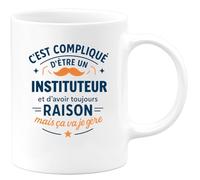 quotedazur - Mug C'est compliqué d'être un Instituteur et d'avoir toujours raison, mais ça va je gère - Tasse Cadeau Instituteur Homme - Blanc/Céramique
