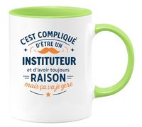 quotedazur - Mug C'est compliqué d'être un Instituteur et d'avoir toujours raison, mais ça va je gère - Tasse Cadeau Instituteur Homme - Vert/Céramique
