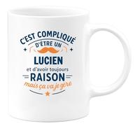quotedazur - Mug C'est compliqué d'être un Lucien et d'avoir toujours raison, mais ça va je gère - Tasse Cadeau Lucien Homme - Blanc/Céramique
