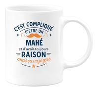 quotedazur - Mug C'est compliqué d'être un Mahé et d'avoir toujours raison, mais ça va je gère - Tasse Cadeau Mahé Homme - Blanc/Céramique