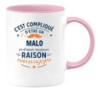 quotedazur - Mug C'est compliqué d'être un Malo et d'avoir toujours raison, mais ça va je gère - Tasse Cadeau Malo Homme - Rose/Céramique