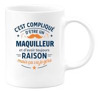 quotedazur - Mug C'est compliqué d'être un Maquilleur et d'avoir toujours raison, mais ça va je gère - Tasse Cadeau Maquilleur Homme - Blanc/Céramique