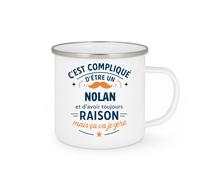 quotedazur - Mug C'est compliqué d'être un Nolan et d'avoir toujours raison, mais ça va je gère - Tasse Cadeau Nolan Homme - Blanc/Emaillé